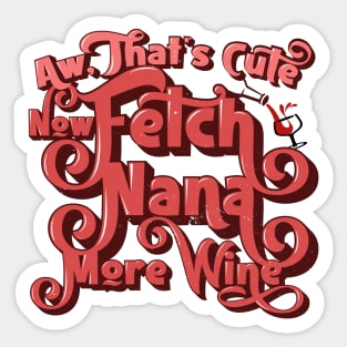 Fetch Nana More Wine Sticker